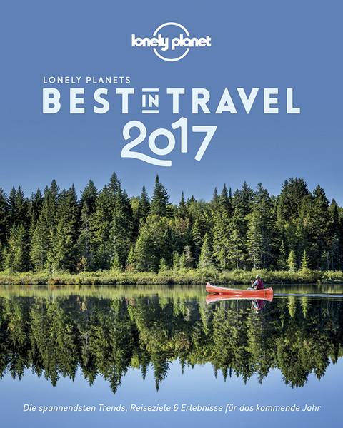 Lonely Planet Best in Travel 2017 - Lonely Planet