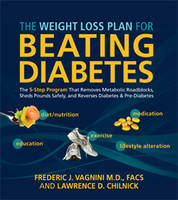 The Weight Loss Plan for Beating Diabetes - Frederic Vagnini, Lawrence D. Chilnick