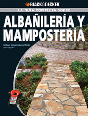 La Guia Completa Sobre Albanileria y Mamposteria - Editors Of Cpi