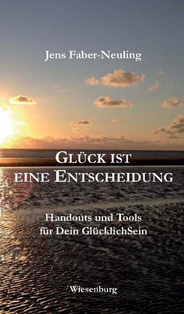 GLÜCK IST EINE ENTSCHEIDUNG - Jens Faber-Neuling