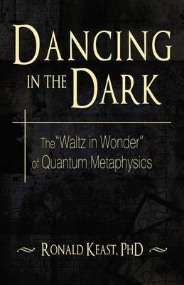 Dancing in the Dark - Dr Ronald Keast