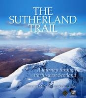 The Sutherland Trail - Cameron McNeish, Richard Else