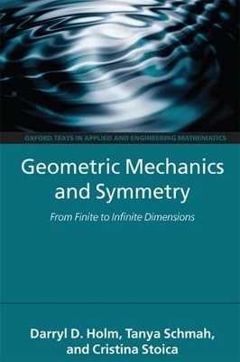 Geometric Mechanics and Symmetry - Darryl D. Holm, Tanya Schmah, Cristina Stoica