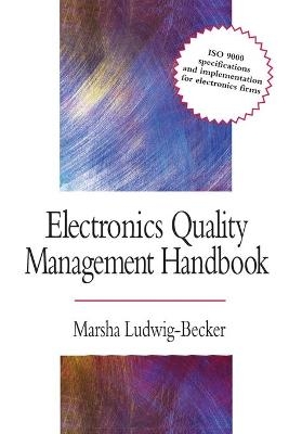 Electronics Quality Management Handbook - Marsha Ludwig-Becker