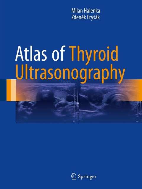 Atlas of Thyroid Ultrasonography -  Milan Halenka,  Zdeněk Fryšák