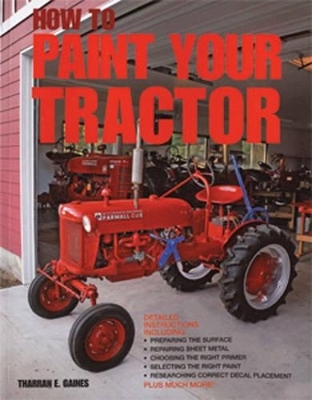 How to Paint Your Tractor - Tharran E. Gaines