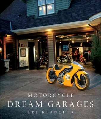 Motorcycle Dream Garages - Lee Klancher