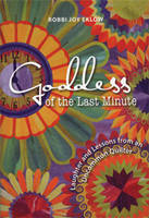 Goddess of the Last Minute - Robbi Joy Eklow