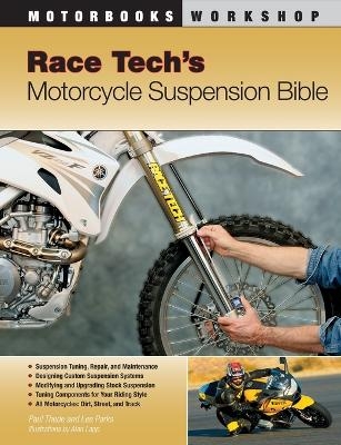 Race Tech's Motorcycle Suspension Bible - Paul Thede, Lee Parks
