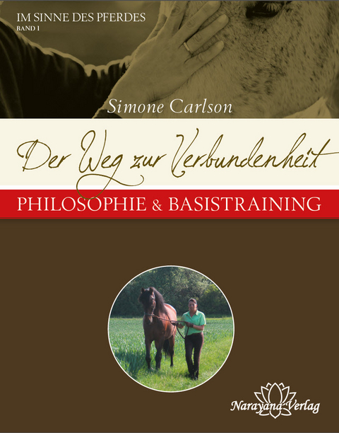 Der Weg zur Verbundenheit - Philosophie & Basistraining - Simone Carlson