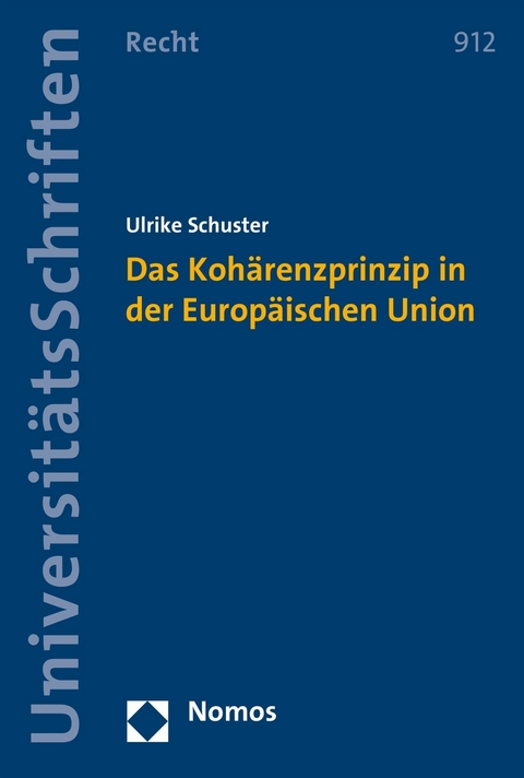 Das Kohärenzprinzip in der Europäischen Union - Ulrike Schuster