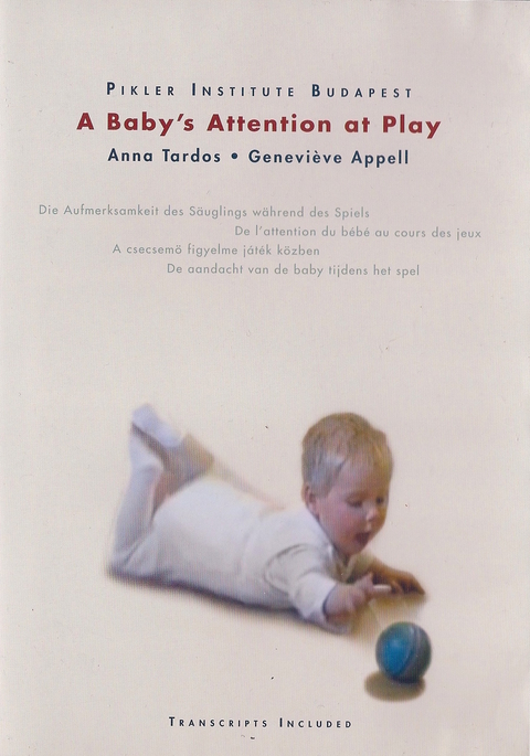 Die Aufmerksamkeit des Säuglings während des Spiels - Anna Tardos, Geneviève Appell