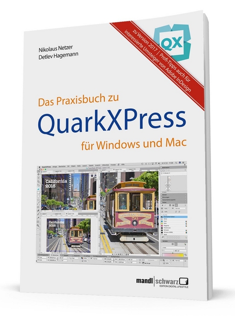 Das Praxisbuch zu QuarkXPress 2017 - Nikolaus Netzer, Detlev Hagemann
