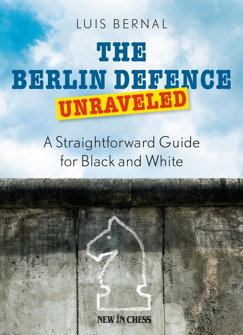 Berlin Defence Unraveled -  Luis Bernal