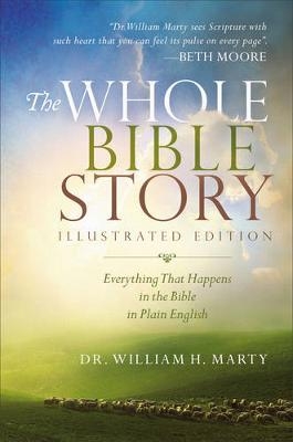 Whole Bible Story -  Dr. William H. Marty
