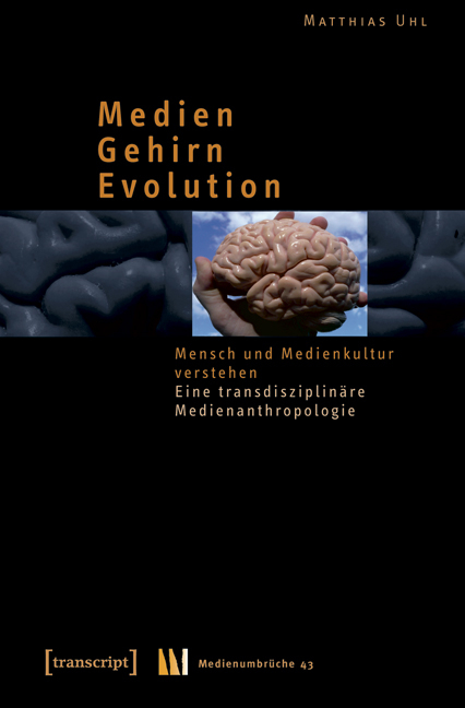 Medien - Gehirn - Evolution - Matthias Uhl