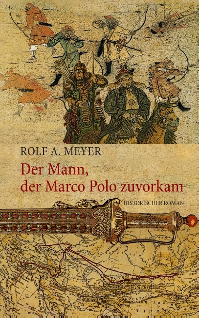 Der Mann, der Marco Polo zuvorkam - Rolf A. Meyer