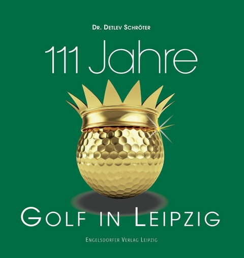 111 Jahre Golf in Leipzig - Detlev Schröter