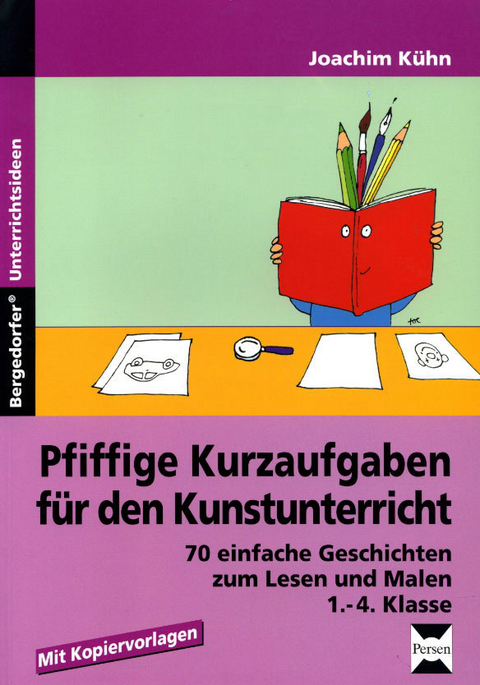 Pfiffige Kurzaufgaben für den Kunstunterricht - Joachim Kühn