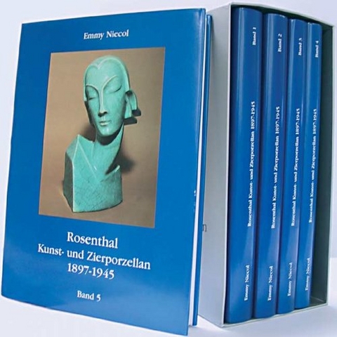 Rosenthal Kunst- und Zierporzellan 1897-1945. 5 Bände - Emmy Niecol