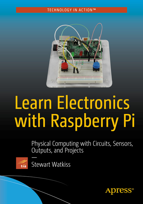Learn Electronics with Raspberry Pi - Stewart Watkiss