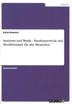 Senioren und Musik - Musikunterricht und Musiktherapie für alte Menschen - Katja Rommel