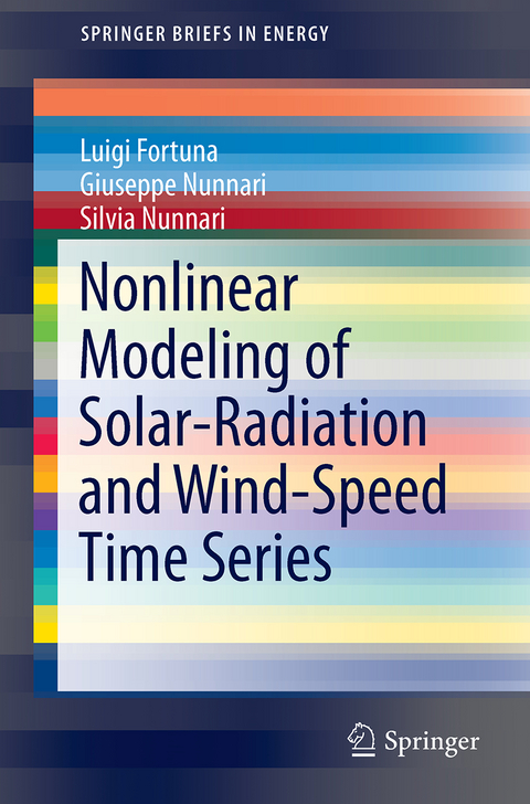 Nonlinear Modeling of Solar Radiation and Wind Speed Time Series - Luigi Fortuna, Giuseppe Nunnari, Silvia Nunnari