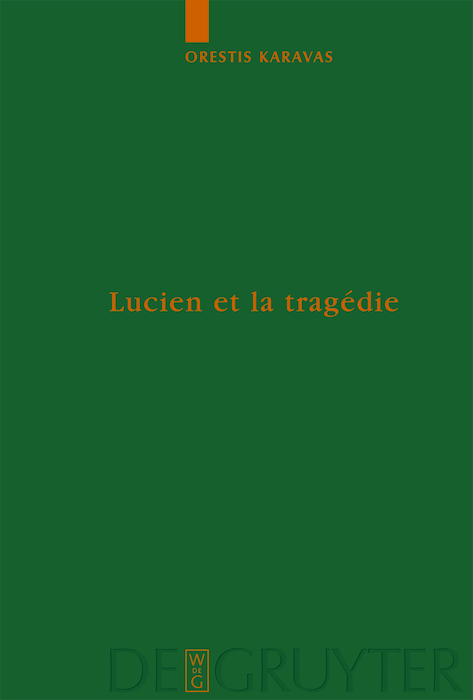 Lucien et la tragédie - Orestis Karavas