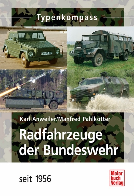 Radfahrzeuge der Bundeswehr - Karl Anweiler, Manfred Pahlkötter