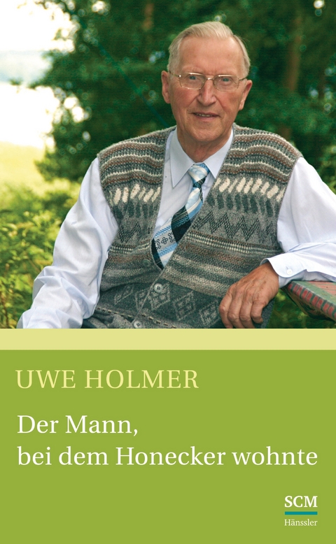 Der Mann, bei dem Honecker wohnte - Uwe Holmer