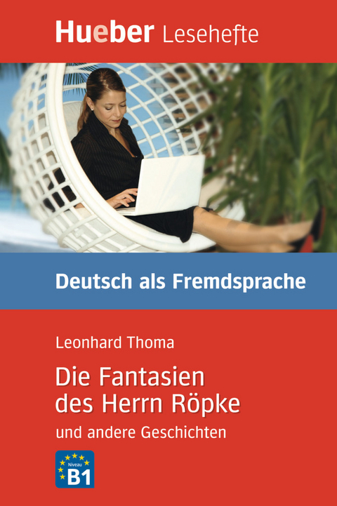 Die Fantasien des Herrn Röpke und andere Geschichten - Leonhard Thoma