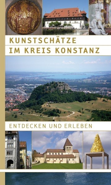 Kunstschätze im Kreis Konstanz entdecken und erleben - Franz Hofmann, Bernd Konrad, Wolfgang Kramer, Ralf Seuffert