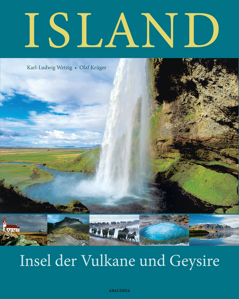 Island - Insel der Vulkane und Geysire - Karl-Ludwig Wetzig, Olaf Krüger