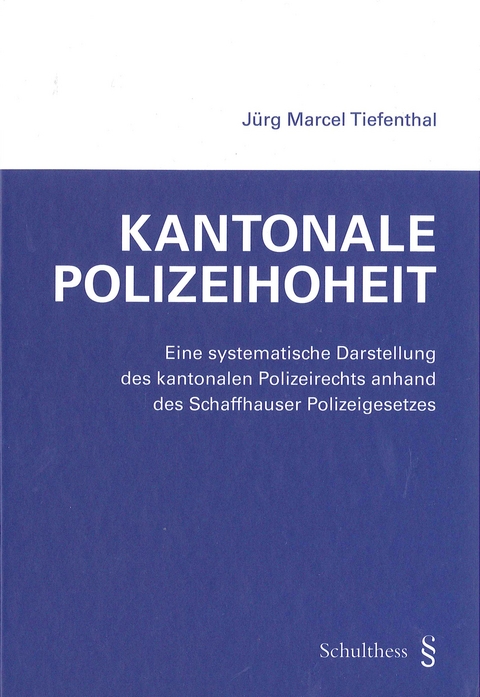 Kantonale Polizeihoheit - Jürg Marcel Tiefenthal