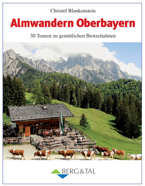 Almwandern Oberbayern - Christel Blankenstein