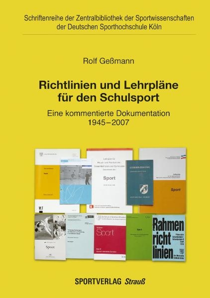 Richtlinien und Lehrpläne für den Schulsport in den Ländern der Bunderepublik Deutschland und in der DDR - Rolf Gessmann