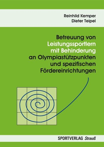 Betreuung von Leistungssportlern mit Behinderung an Olympiastützpunkten und spezifischen Fördereinrichtungen - Reinhild Kemper, Dieter Teipel