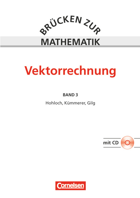 Brücken zur Mathematik - Band 3 - Jürgen Gilg, Eberhard Hohloch, Harro Kümmerer