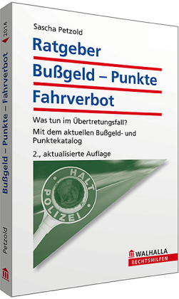 Ratgeber Bußgeld - Punkte - Fahrverbot - Sascha Petzold