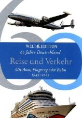 60 Jahre Deutschland – VERKEHR - Rüdiger Dingemann, Renate Lüdde