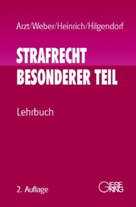 Strafrecht, Besonderer Teil - Gunther Arzt, Ulrich Weber, Bernd Heinrich, Eric Hilgendorf