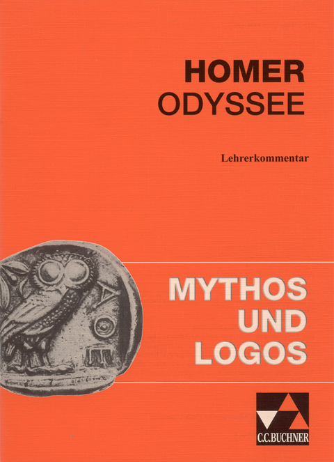 Mythos und Logos. Lernzielorientierte griechische Texte / Homer, Odyssee LK - Hans-Ludwig Oertel