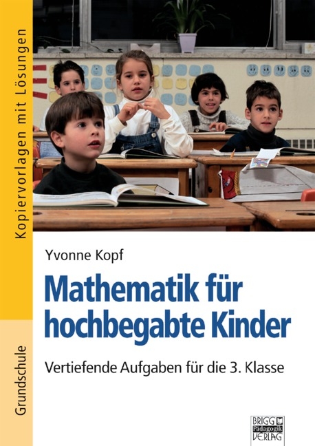 Mathematik für hochbegabte Kinder / Vertiefende Aufgaben für die 3. Klasse