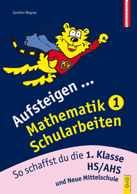 Aufsteigen Mathematik Schularbeiten 1 - Günther Wagner