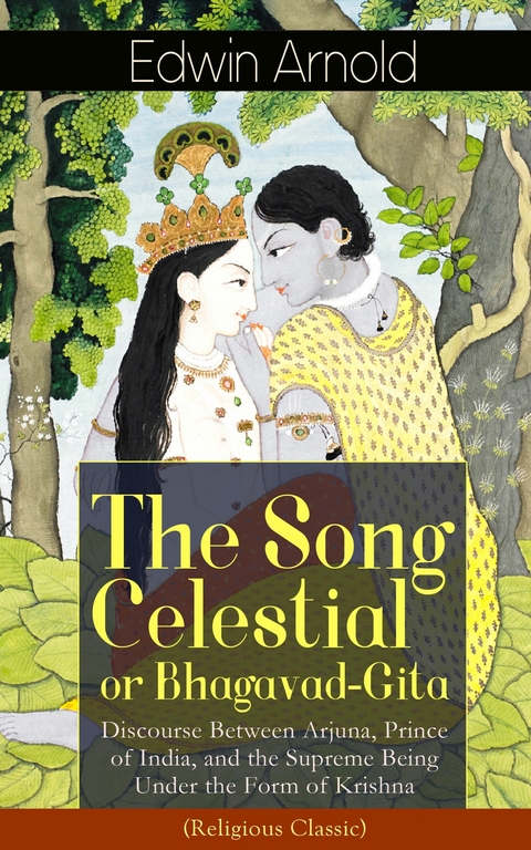 The Song Celestial or Bhagavad-Gita - Edwin Arnold