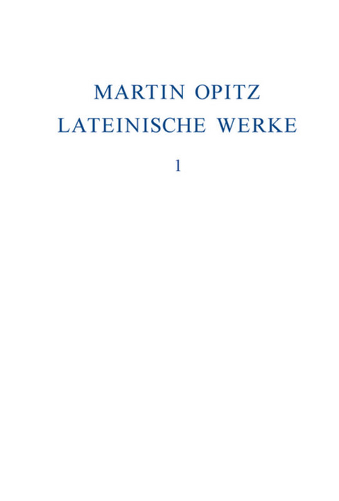 Martin Opitz: Lateinische Werke / 1614–1624 - Martin Opitz