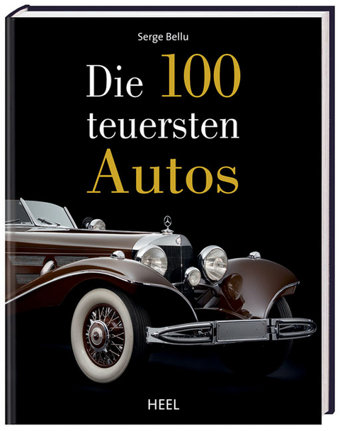Die 100 teuersten Autos - Serge Bellu