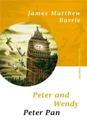 Peter and Wendy. Peter Pan - J. M. Barrie