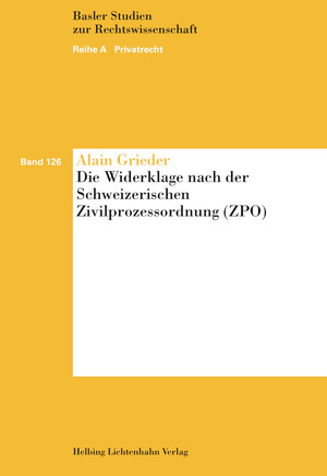 Die Widerklage nach der Schweizerischen Zivilprozessordnung (ZPO) - Alain Grieder