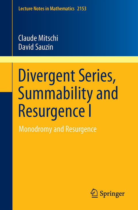 Divergent Series, Summability and Resurgence I - Claude Mitschi, David Sauzin